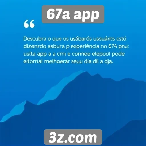 Avaliações de usuários sobre a experiência no 67a app